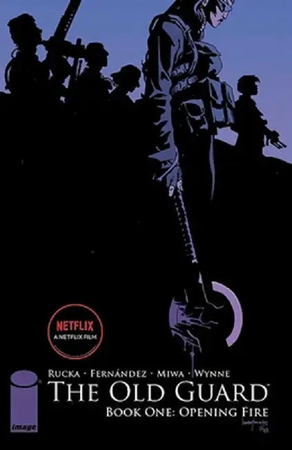 The Old Guard Book One: Opening Fire by Greg Rucka