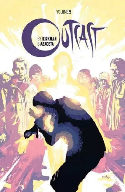 Outcast by Kirkman & Azaceta Volume 5 by Robert Kirkman