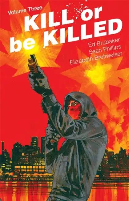 Kill or Be Killed Volume 3 by Ed Brubaker