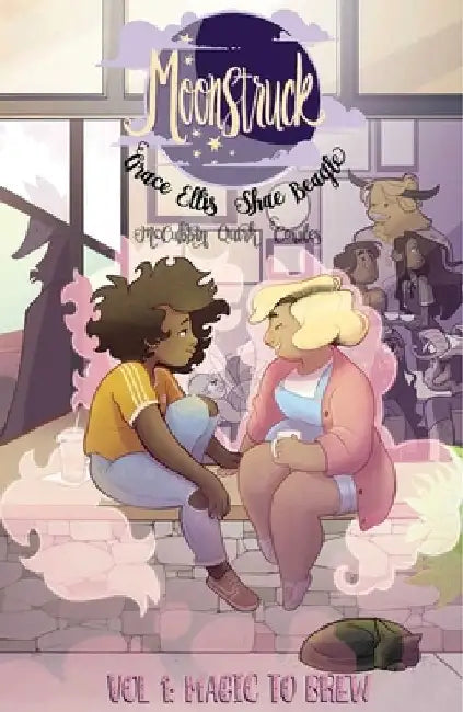 Moonstruck Volume 1: Magic to Brew by Grace Ellis