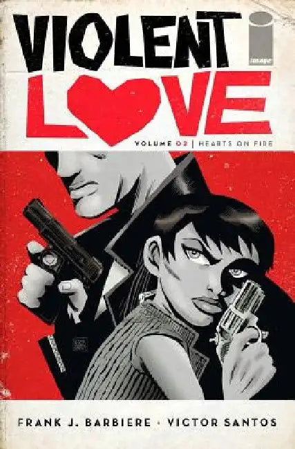 Violent Love Volume 2: Hearts on Fire by Nick Laird