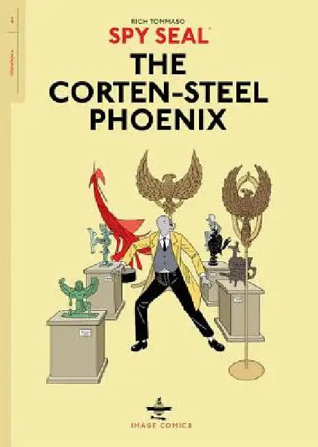 Spy Seal Volume 1: The Corten-Steel Phoenix by Rich Tommaso