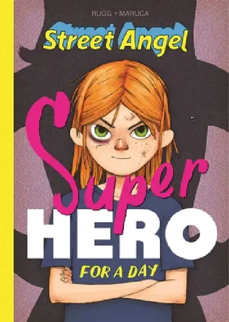 Street Angel: Superhero For A Day by Brian Maruca