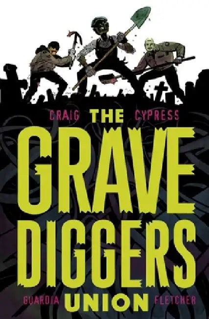 The Gravediggers Union Volume 1 by Wes Craig
