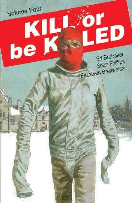 Kill or Be Killed Volume 4 by Ed Brubaker