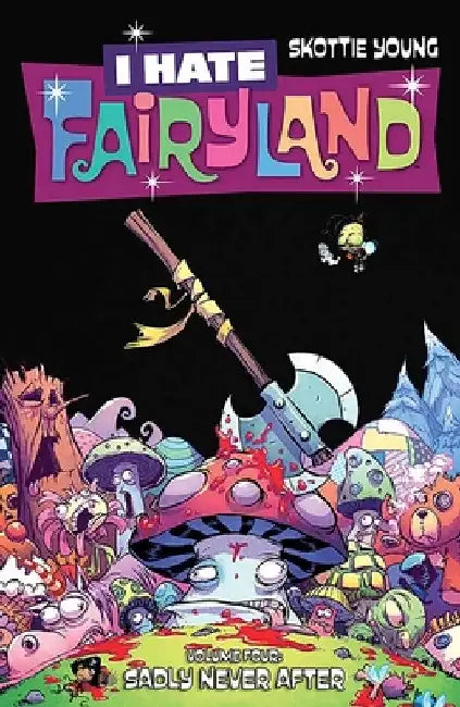 I Hate Fairyland Volume 4 by Skottie Young