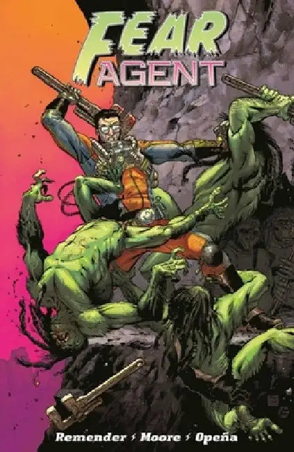 Fear Agent: Final Edition Volume 1 by Rick Remender
