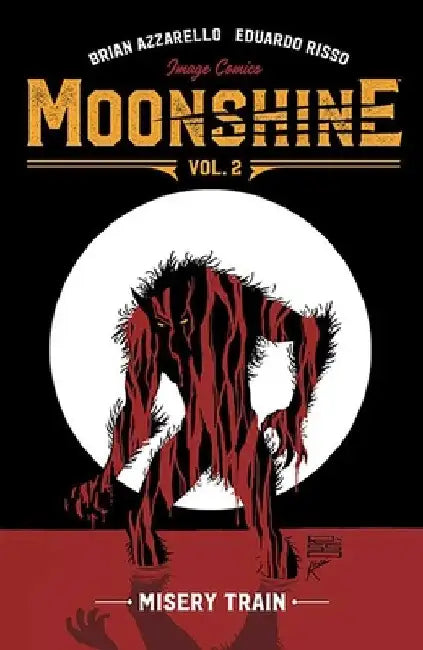 Moonshine Volume 2: Misery Train by Eduardo Risso