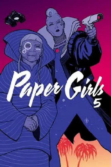 Paper Girls Volume 5 by Brian K. Vaughan
