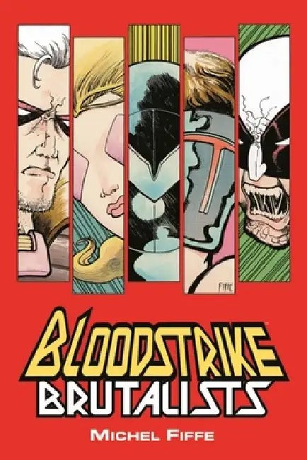 Bloodstrike: Brutalists by Michel Fiffe