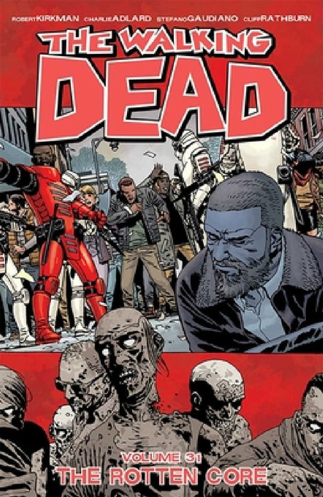 The Walking Dead Volume 31: The Rotten Core by Robert Kirkman