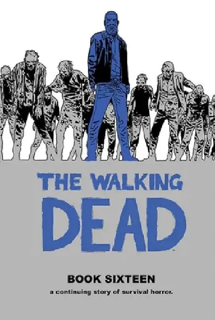 The Walking Dead Book 16 by Robert Kirkman