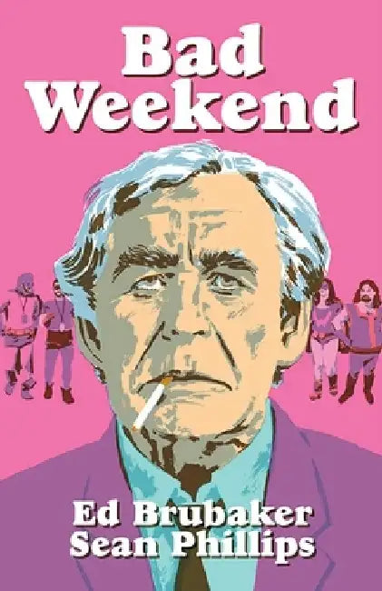 Bad Weekend by Ed Brubaker