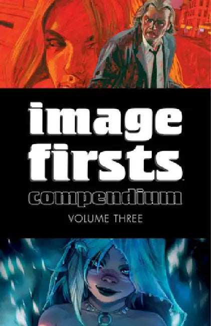 Image Firsts Compendium Volume 3 by Various