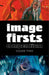 Image Firsts Compendium Volume 3 by Various