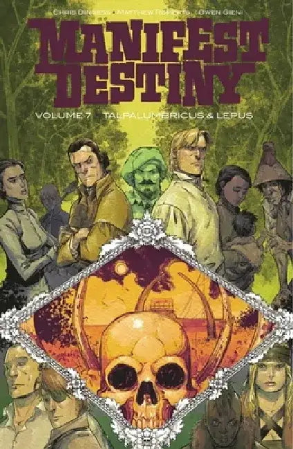 Manifest Destiny Volume 7: Talpa Lumbricus & Lepus by Chris Dingess