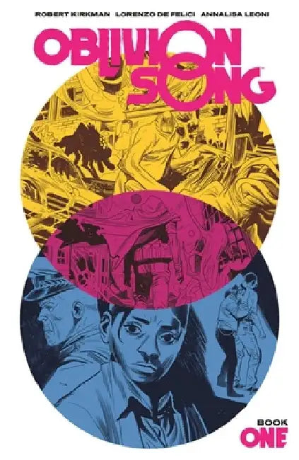 Oblivion Song by Kirkman & de Felici Book 1 by Robert Kirkman