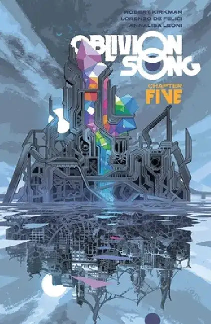 Oblivion Song by Kirkman & de Felici Volume 5 by Robert Kirkman