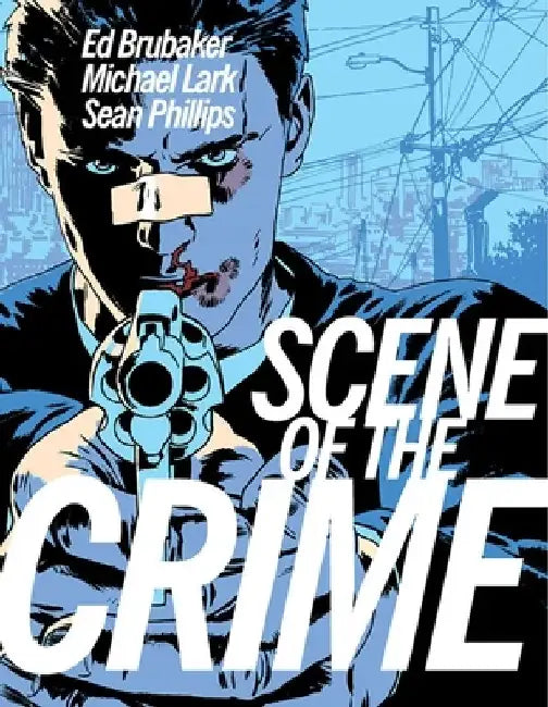 Scene of the Crime by Ed Brubaker