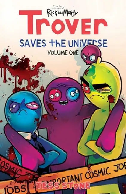 Trover Saves The Universe, Volume 1 by Tess Stone