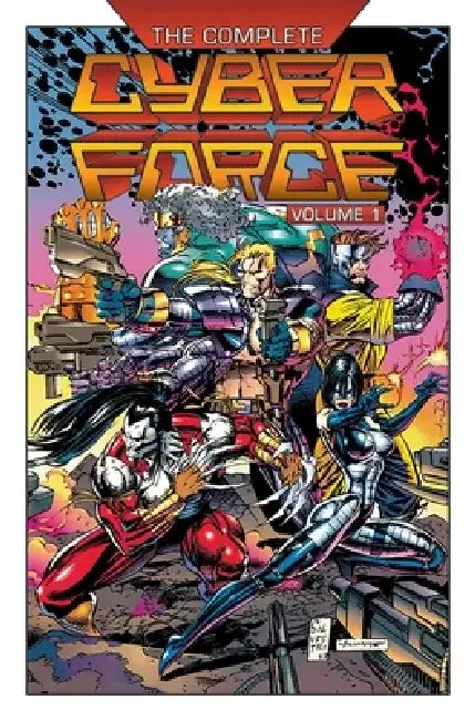 Cyber Force 30th Anniversary Complete Collection, Volume 1 by Marc Silvestri