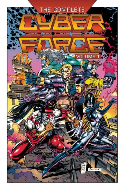 Cyber Force 30th Anniversary Complete Collection, Volume 1 by Marc Silvestri