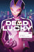 The Dead Lucky, Volume 1 by Melissa Flores