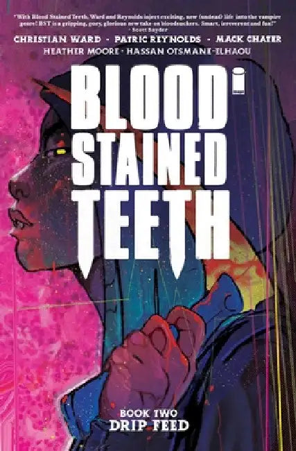 Blood Stained Teeth, Volume 2: Drip Feed by Christian Ward