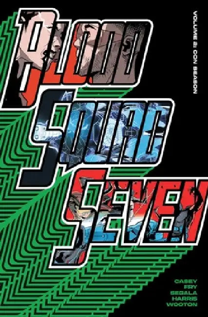 Blood Squad Seven Vol. 2 : Con Season by Joe Casey