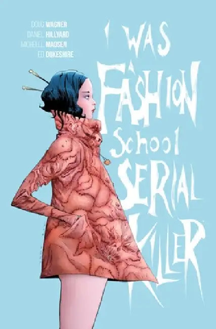 I Was a Fashion School Serial Killer by Doug Wagner, Daniel Hillyard