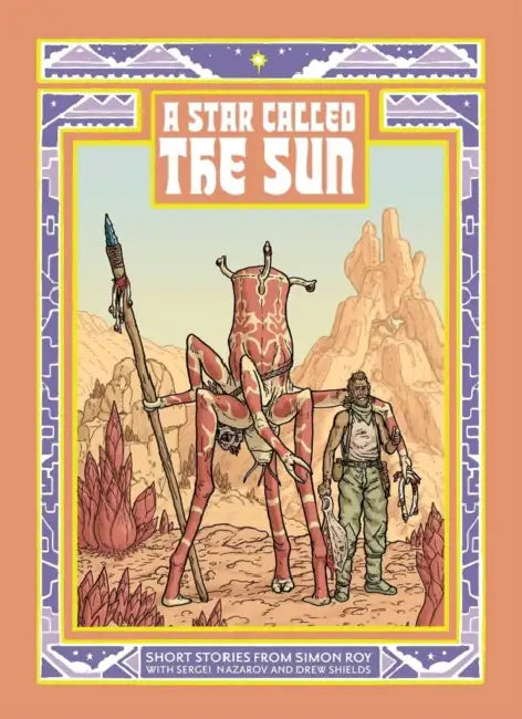A Star Called the Sun: A Collection of Short Science Fiction Stories by Simon Roy