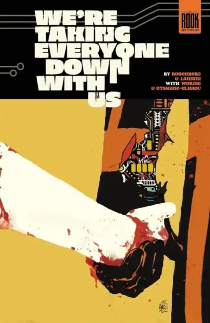 We're Taking Everyone Down with Us by Matthew Rosenberg, Stefano Landini, Jason Wordie