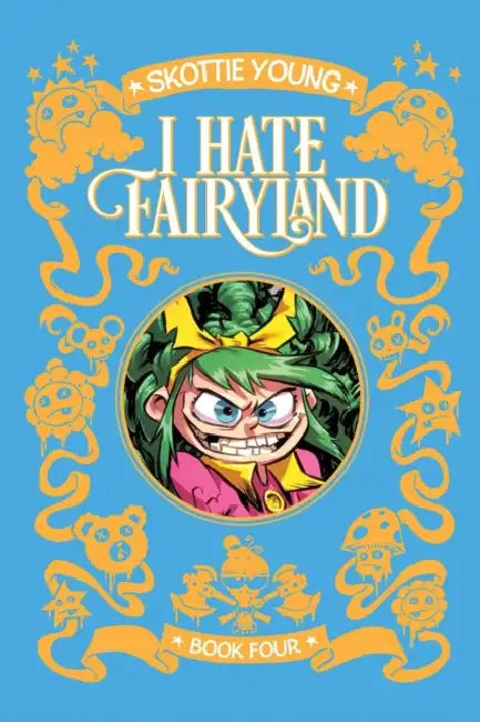 I Hate Fairyland Deluxe Hardcover Book Four by Skottie Young