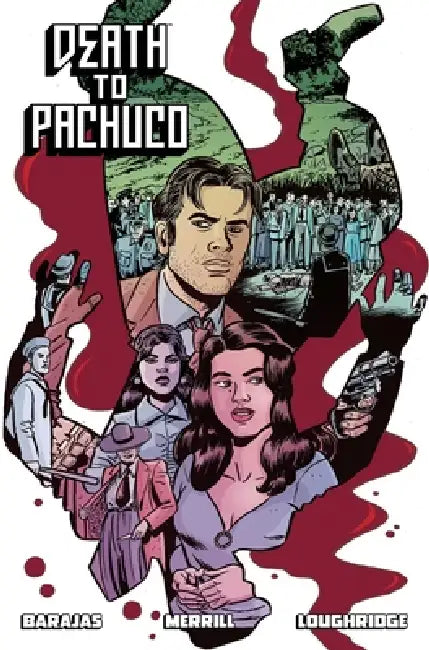 Death to Pachuco by Henry Barajas, Rachel Merrill, Lee Loughridge