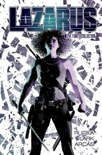 Lazarus: The Fourth Collection by Greg Rucka