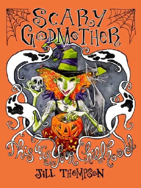 Scary Godmother Compendium: This Was Your Childhood by Jill Thompson