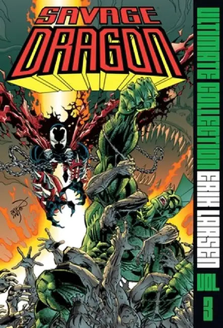 Savage Dragon Ultimate Collection Vol. 3 by Erik Larsen