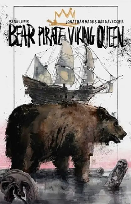 Bear Pirate Viking Queen Volume 1 by Sean Lewis