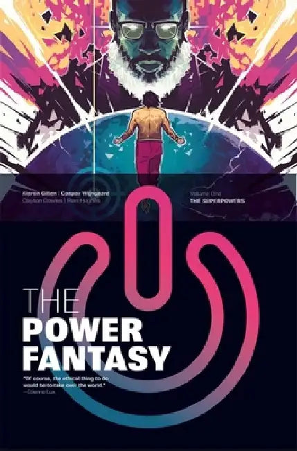 The Power Fantasy Volume 1: The Superpowers by Kieron Gillen