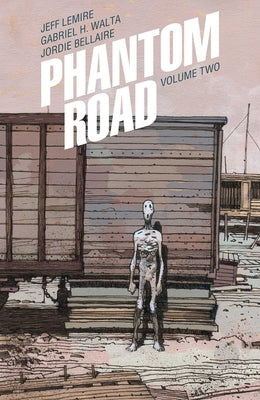 Phantom Road Volume 2 by Jeff Lemire