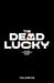 The Dead Lucky, Volume 2 by Melissa Flores