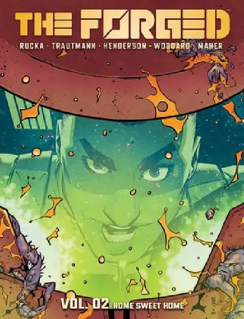 The Forged, Volume 2: Home Sweet Home by Greg Rucka