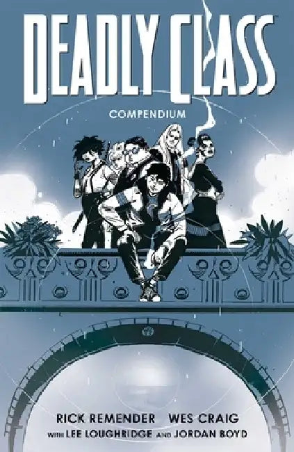 Deadly Class Compendium by Rick Remender