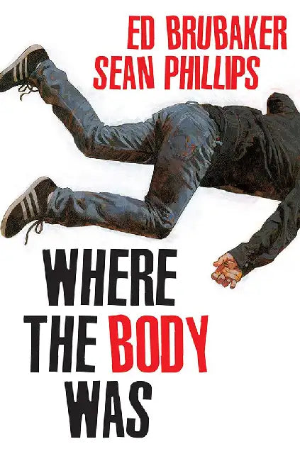 Where the Body Was by Ed Brubaker