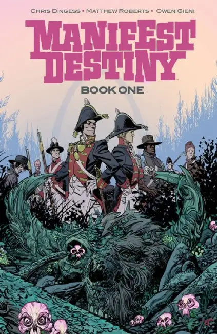 Manifest Destiny Deluxe Edition Book 1 by Chris Dingess