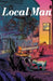 Local Man Volume 1 by Tony Fleecs