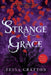 Strange Grace by Tessa Gratton