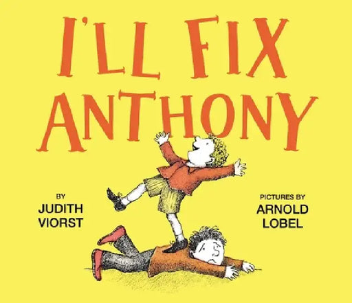 I'll Fix Anthony by Judith Viorst
