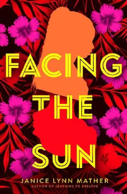 Facing the Sun by Janice Lynn Mather