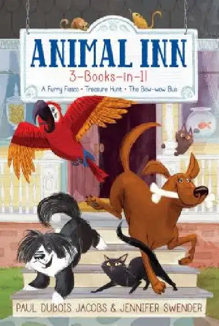 Animal Inn 3-Books-In-1!: A Furry Fiasco; Treasure Hunt; The Bow-Wow Bus by Paul DuBois Jacobs